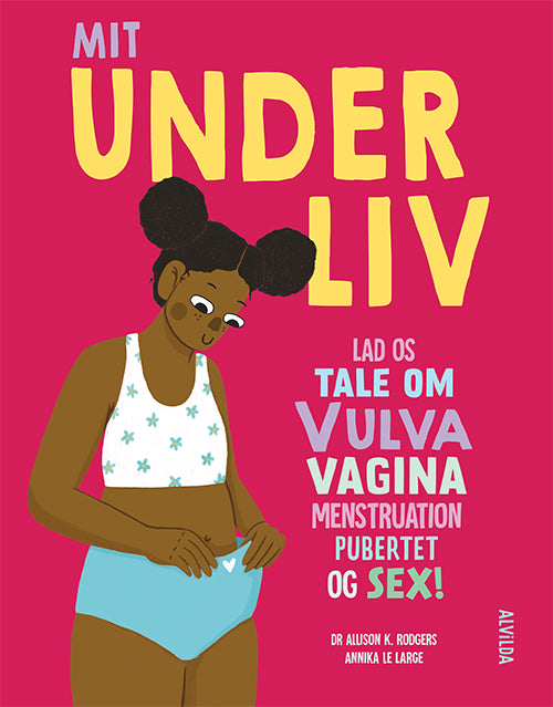 Forside til bogen Mit underliv - Lad os tale om vulva, vagina, menstruation, pubertet og sex!