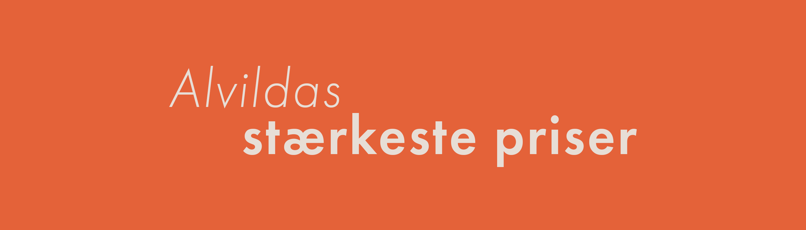 Banner med orange baggrund og teksten "Alvildas stærkeste priser"