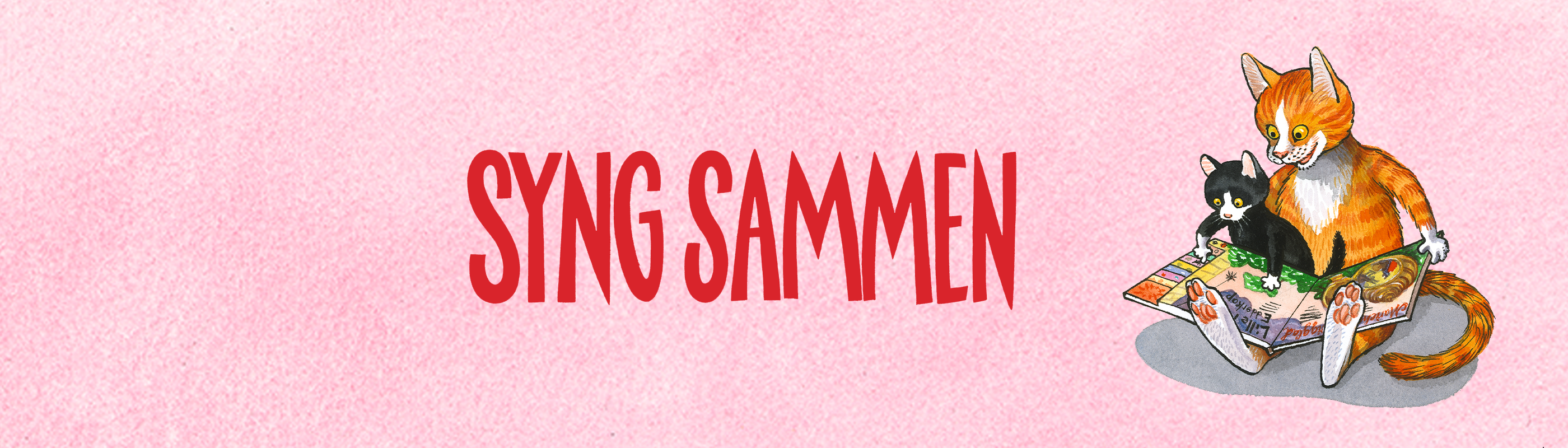 Et lyserødt banner med teksten "Syng sammen". Til højre sidder to katte og kigger i en bog sammen.