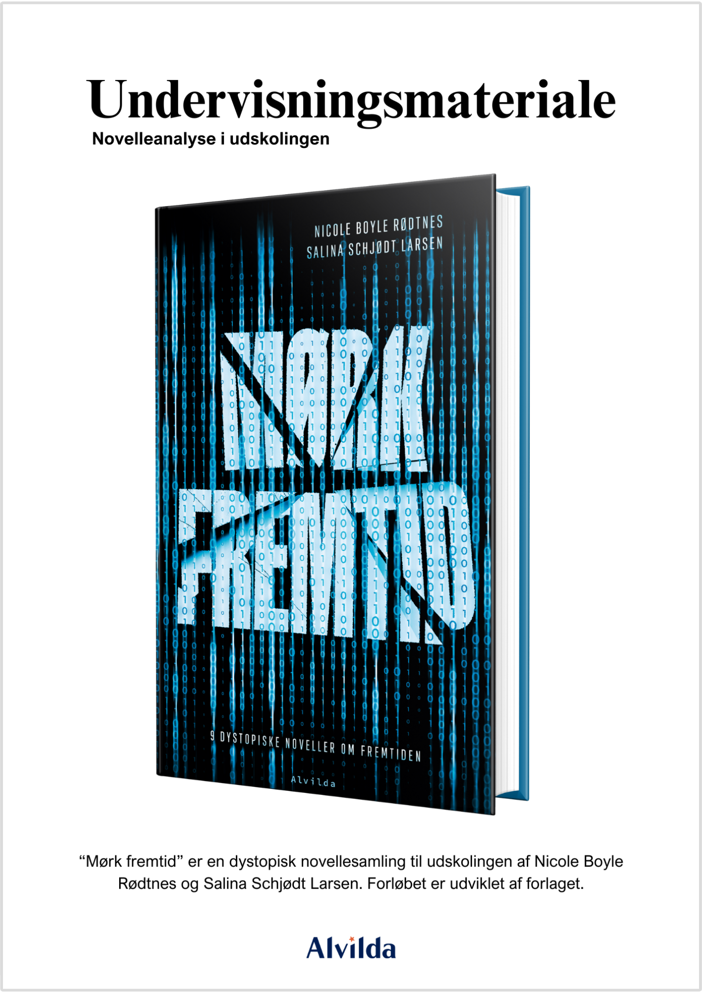 Forside til undervisningsmaterialet tilhørende bogen "Mørk fremtid". Tekst: Undervisningsmateriale. Novelleanalyse i udskolingen. "Mørk fremtid" er en dystopisk novellesaling til udskolingen af Nicole Boyle Rødtnes og Salina Schjødt Larsen. Forløbet er udviklet af forlaget.