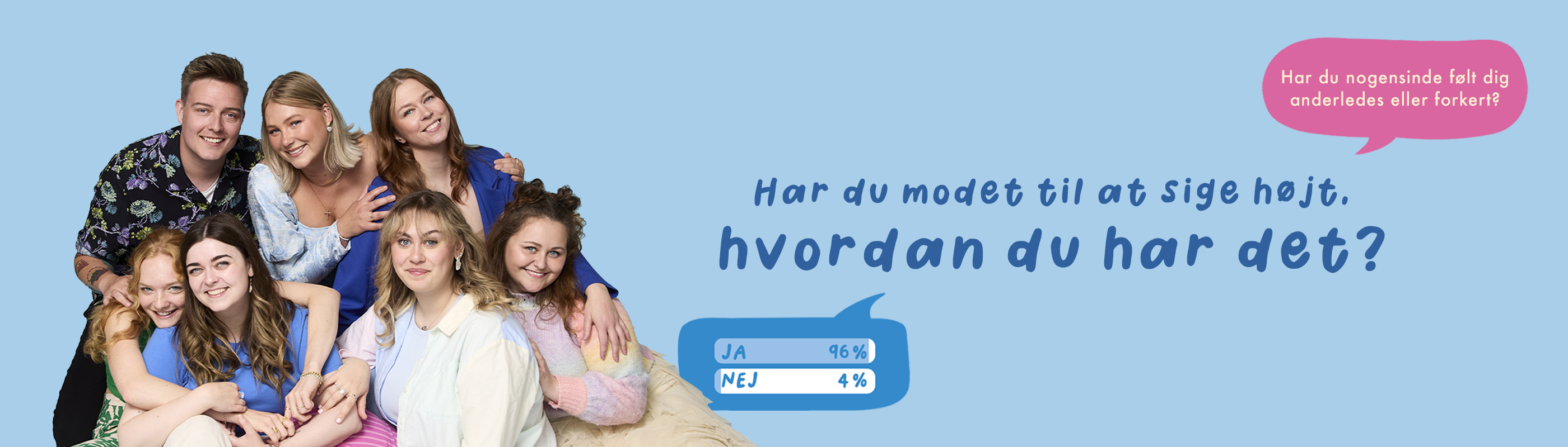 Banner med teksten "Har du modet til at sige højt, hvordan du har det? Har du nogensinde følt dig andeledes eller forkert?" samt et foto af de 7 forfattere til bogen "Sådan har jeg det".
