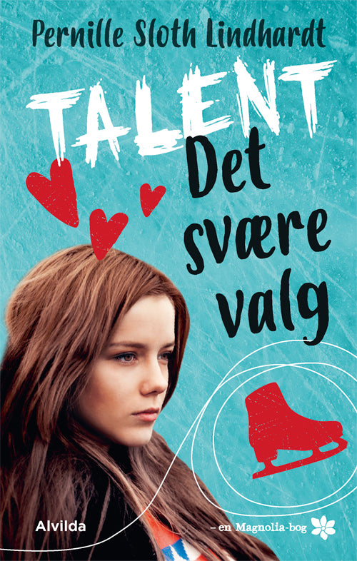 Forside til bogen Talent 1: Det svære valg (Magnolia-serien)