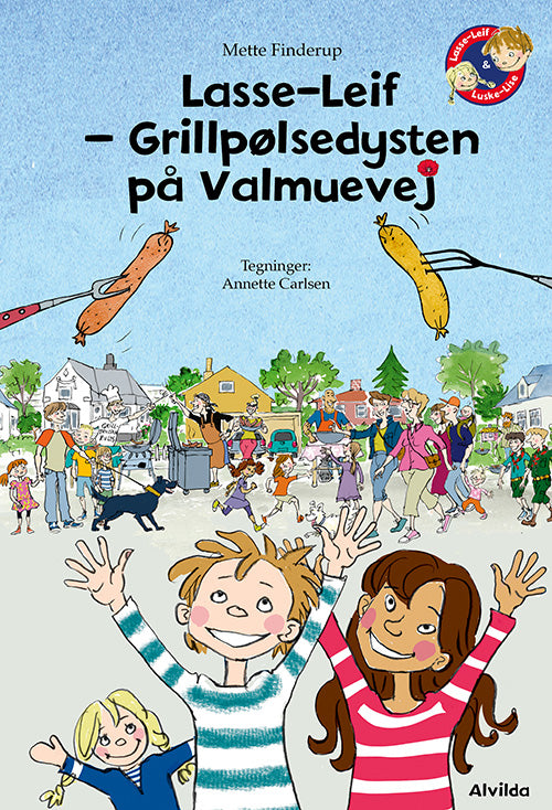 Forside til bogen Lasse-Leif - Grillpølsedysten på Valmuevej. Lasse-Leif, Luske-Lise og deres nye ven Hamila er glade og rækker armene i vejret. Bag dem er der vejfest og grillpølsedyst på Valmuevej.