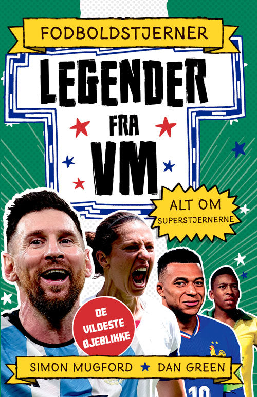 Forside til bogen "Fodboldstjerner - Legender fra VM - Alt om superstjernerne (de vildeste øjeblikke)"