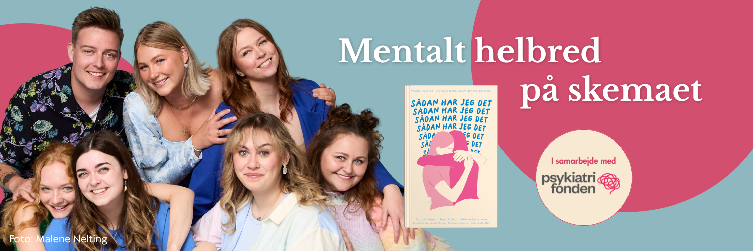 Banner med pink og blå baggrund, forside til bogen "Sådan har jeg det", foto af bogens syv forfattere, samt teksten "Mentalt helbred på skemaet. I samarbejde med psykiatrifonden"
