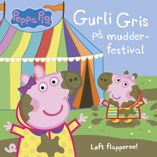 Forside til bogen Peppa Pig - Gurli Gris på mudder-festival - Løft flapperne