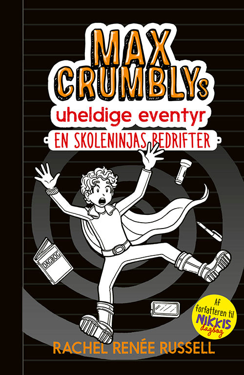 Forside til bogen Max Crumblys uheldige eventyr 2: En skoleninjas bedrifter