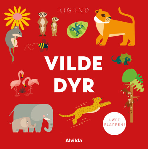 Forside til bogen Kig ind - Vilde dyr (løft flappen)