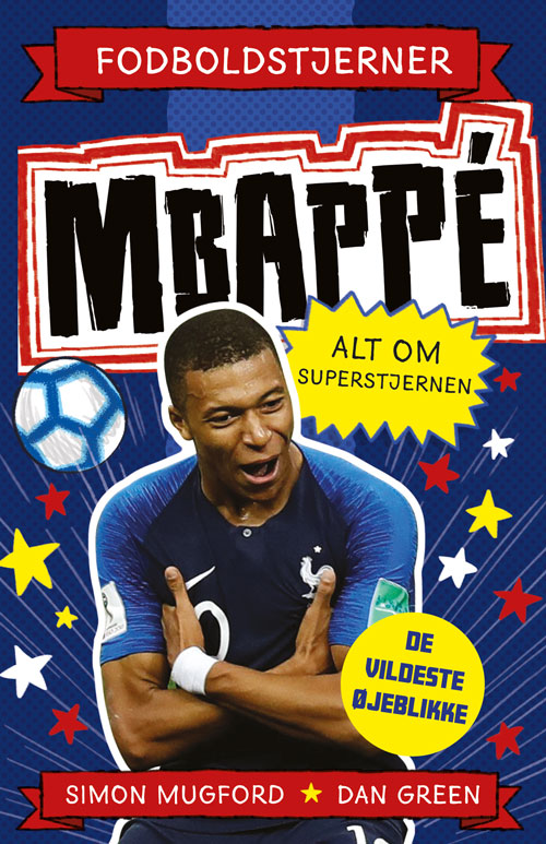 Forside til bogen Fodboldstjerner - Mbappé - Alt om superstjernen (de vildeste øjeblikke)