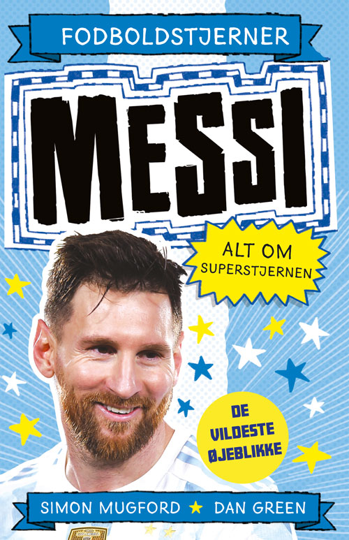 Forside til bogen Fodboldstjerner - Messi - Alt om superstjernen (de vildeste øjeblikke)